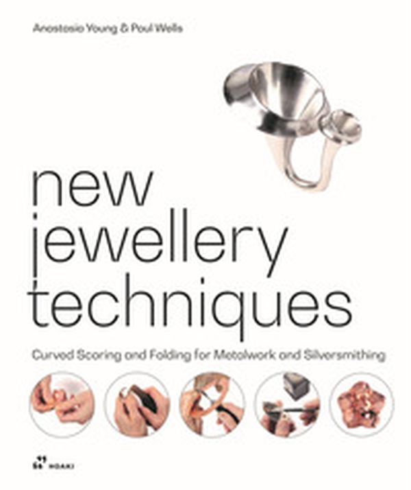 New jewellery techniques. Curved scoring and folding for metalwork and silversmithing - Librerie.coop New jewellery techniques. Curved scoring and folding for metalwork and silversmithing - Librerie.coop