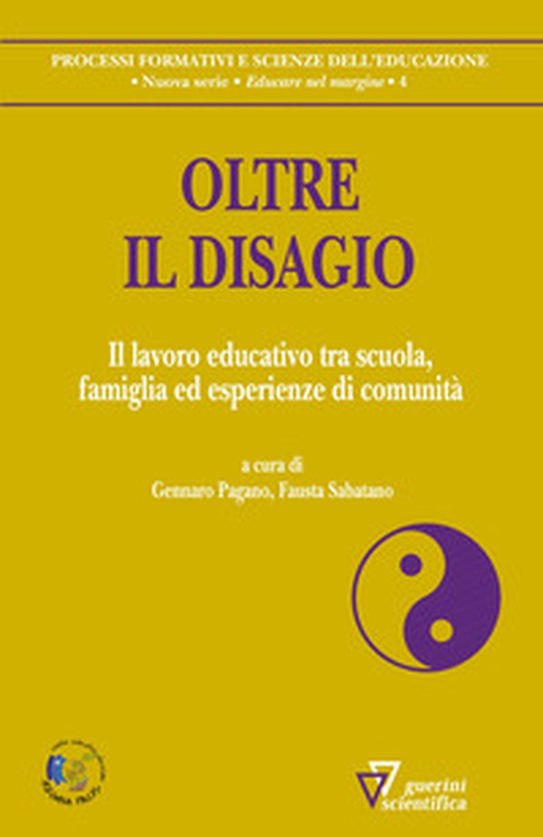 Oltre il disagio. Il lavoro educativo tra scuola, famiglia ed esperienze di comunità - Librerie.coop Oltre il disagio. Il lavoro educativo tra scuola, famiglia ed esperienze di comunità - Librerie.coop