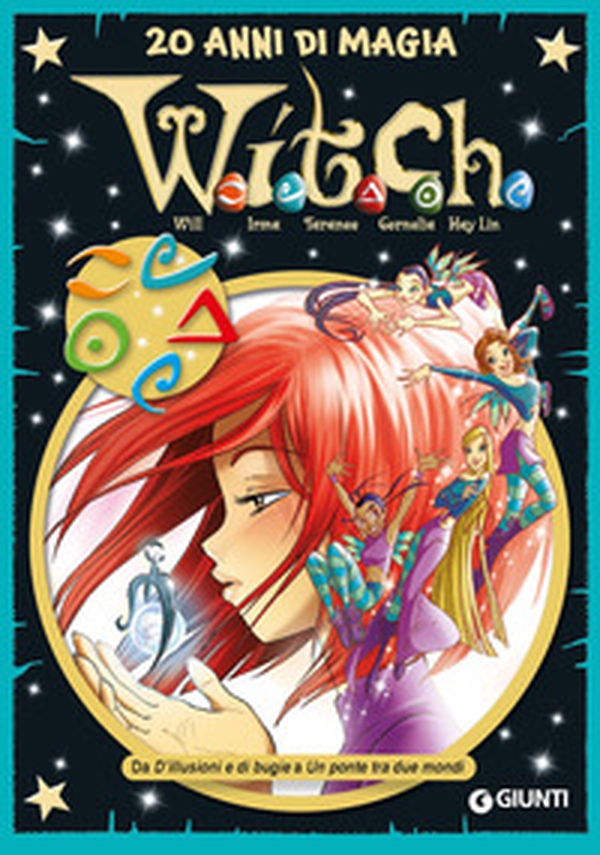 W.i.t.c.h.. 20 anni di magia - Vol. 2 - Librerie.coop W.i.t.c.h.. 20 anni di magia - Vol. 2 - Librerie.coop