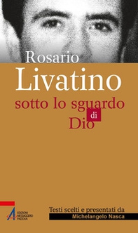Rosario Livatino. Sotto lo sguardo di Dio - Librerie.coop