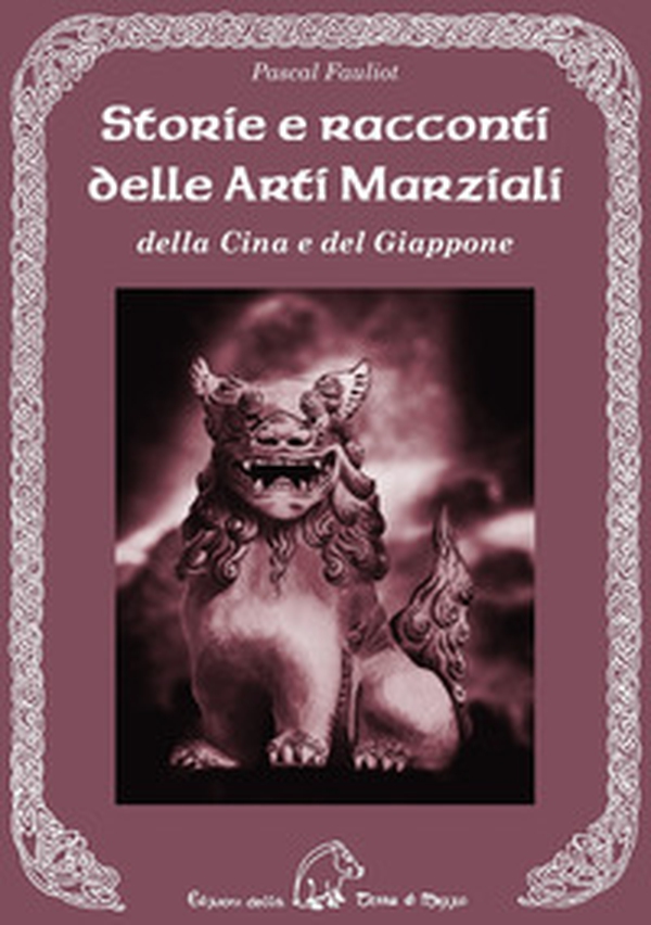 Storie e racconti delle arti marziali della Cina e del Giappone - Librerie.coop Storie e racconti delle arti marziali della Cina e del Giappone - Librerie.coop