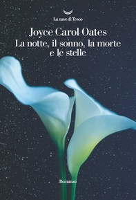 La notte, il sonno, la morte e le stelle - Librerie.coop