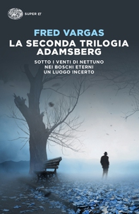 La seconda trilogia Adamsberg - Librerie.coop La seconda trilogia Adamsberg - Librerie.coop
