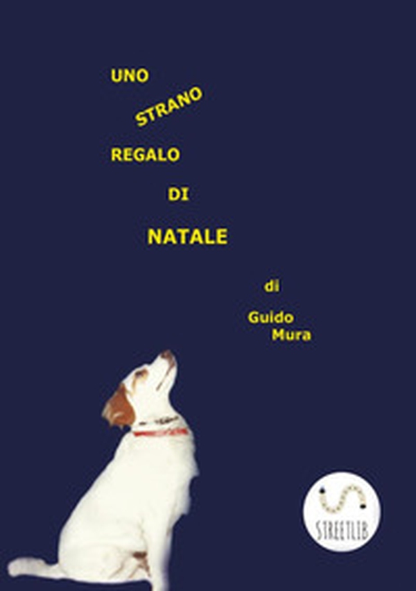 Uno strano regalo di Natale - Librerie.coop Uno strano regalo di Natale - Librerie.coop