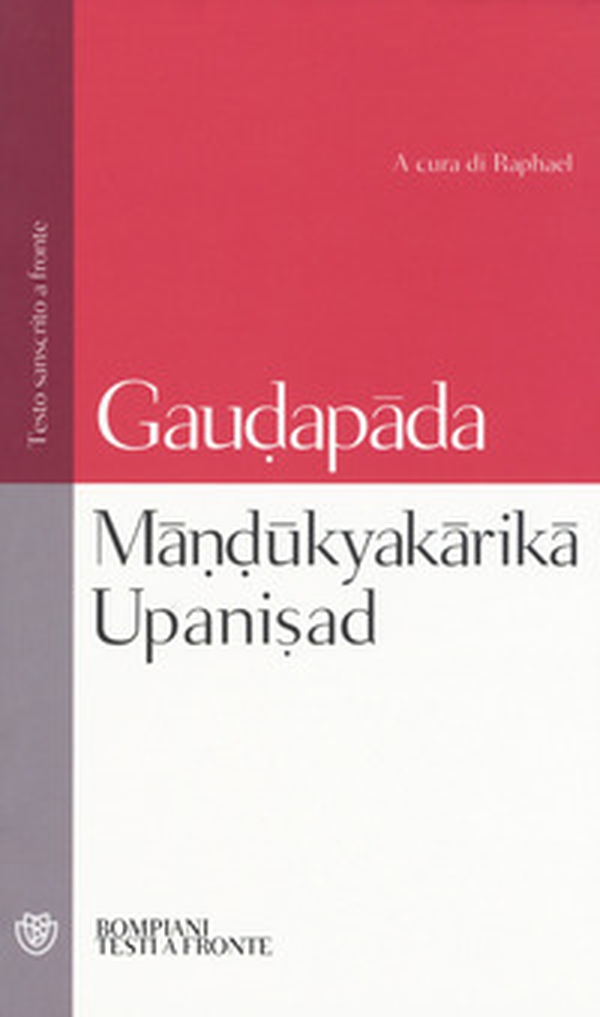 Mândûkyakârikâ upanisad. Testo sanscrito a fronte - Librerie.coop Mândûkyakârikâ upanisad. Testo sanscrito a fronte - Librerie.coop