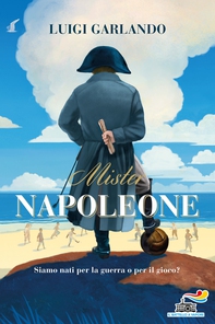 Mister Napoleone - Librerie.coop Mister Napoleone - Librerie.coop