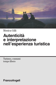 Autenticità e interpretazione nell'esperienza turistica - Librerie.coop