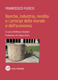 Banche, industria, rendita e i principi della morale e dell'economia - Librerie.coop