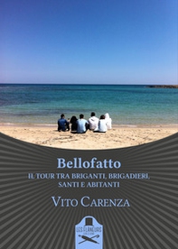 Bellofatto. Il tour tra briganti, brigadieri, santi e abitanti - Librerie.coop