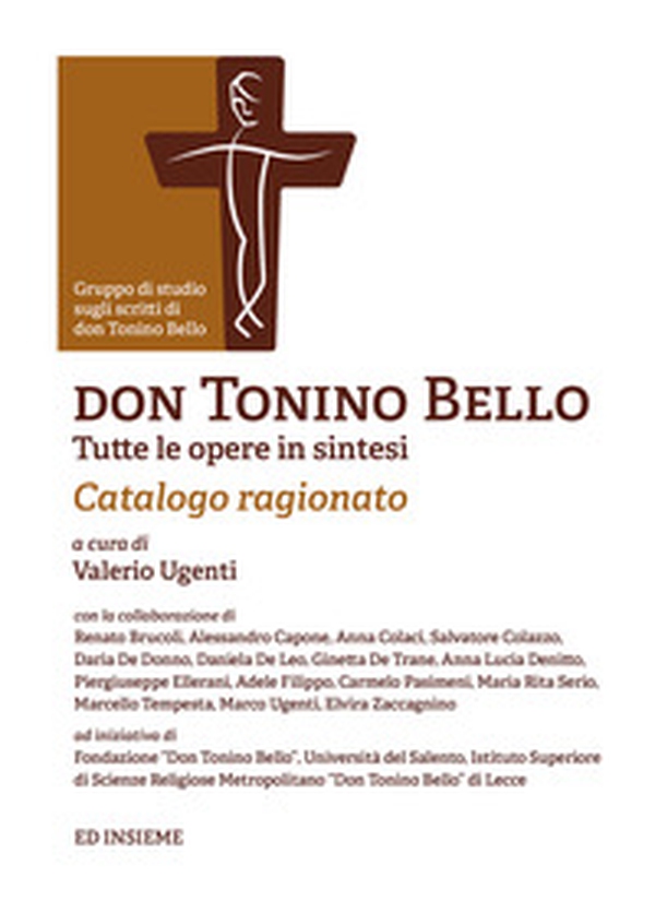 Don Tonino Bello. Tutte le opere in sintesi. Catalogo ragionato - Librerie.coop Don Tonino Bello. Tutte le opere in sintesi. Catalogo ragionato - Librerie.coop