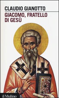Giacomo, fratello di Gesù - Librerie.coop