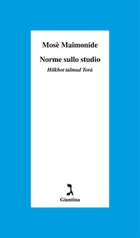Norme sullo studio. «Hilkhot talmud Torà» - Librerie.coop