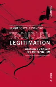 Troubled legitimation. Habermas' critique of late capitalism - Librerie.coop