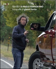 Sui set di Paolo Sorrentino. Fotografie di Gianni Fiorito - Librerie.coop