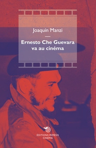 Ernesto Che Guevara va au cinéma - Librerie.coop