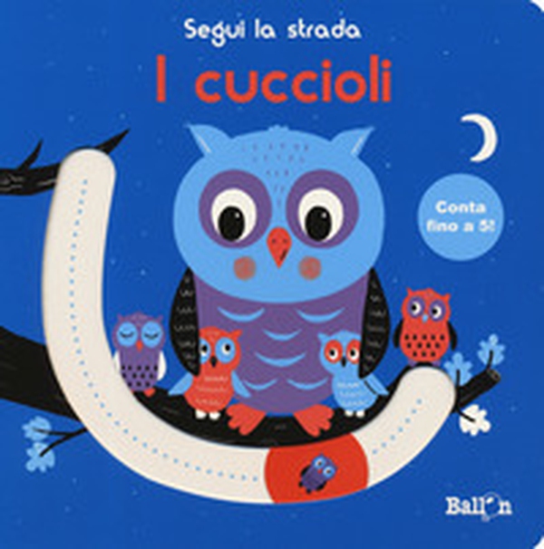 I cuccioli. Segui la strada - Librerie.coop I cuccioli. Segui la strada - Librerie.coop