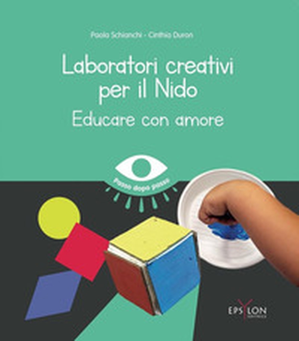 Laboratori creativi per il nido. Educare con amore - Librerie.coop Laboratori creativi per il nido. Educare con amore - Librerie.coop