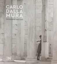 Carlo Dalla Mura. Fotografie 1953-1965 - Librerie.coop