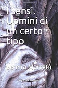 I sensi. Uomini di un certo tipo - Librerie.coop