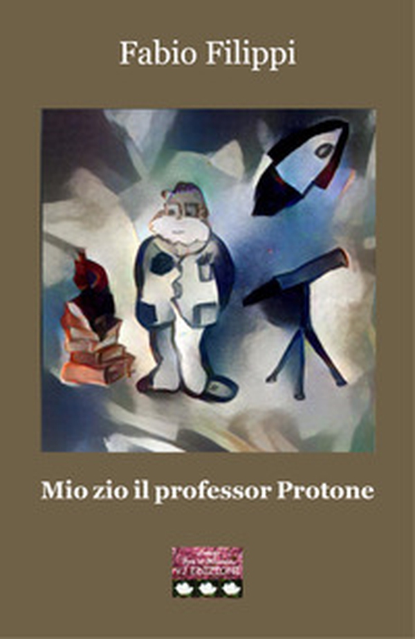 Mio zio il professor Protone - Librerie.coop Mio zio il professor Protone - Librerie.coop