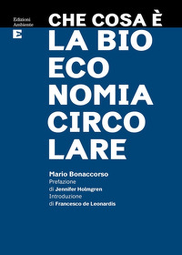 Che cosa è la bioeconomia circolare - Librerie.coop Che cosa è la bioeconomia circolare - Librerie.coop