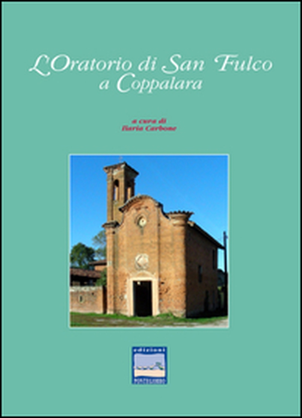 L'oratorio di San Fulco a Coppalara - Librerie.coop L'oratorio di San Fulco a Coppalara - Librerie.coop