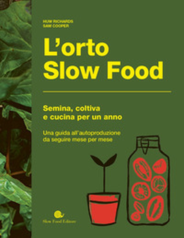 L'orto slow food. Semina, coltiva e cucina per un anno - Librerie.coop L'orto slow food. Semina, coltiva e cucina per un anno - Librerie.coop
