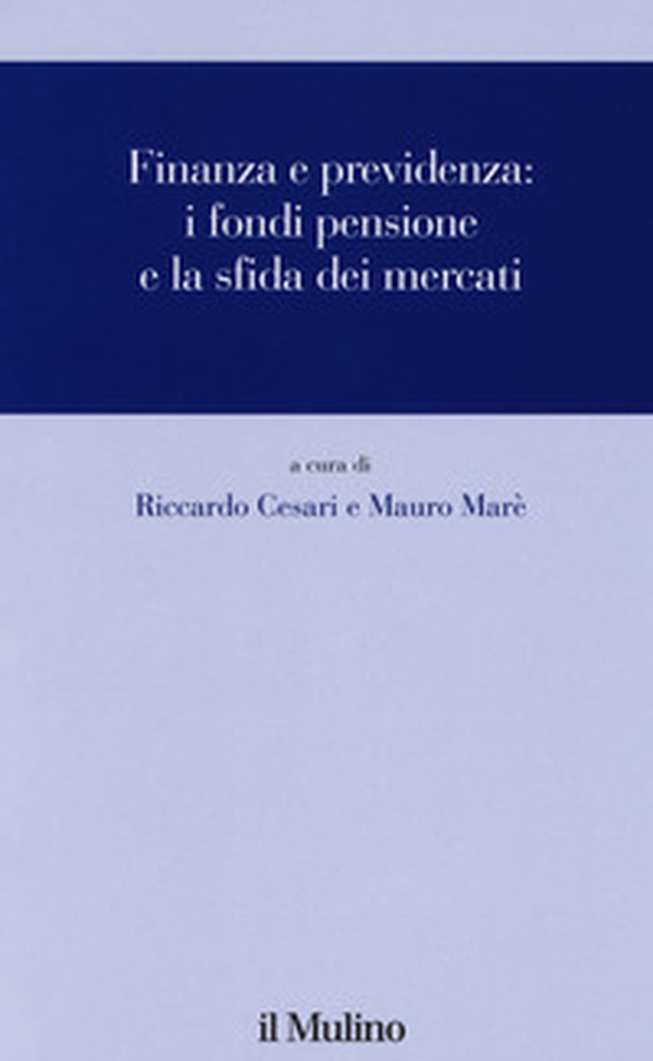 Finanza e previdenza. I fondi pensione e la sfida dei mercati - Librerie.coop Finanza e previdenza. I fondi pensione e la sfida dei mercati - Librerie.coop