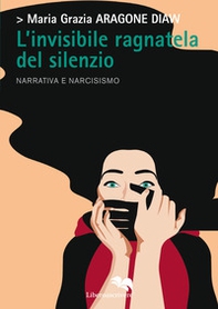 L'invisibile ragnatela del silenzio - Librerie.coop L'invisibile ragnatela del silenzio - Librerie.coop