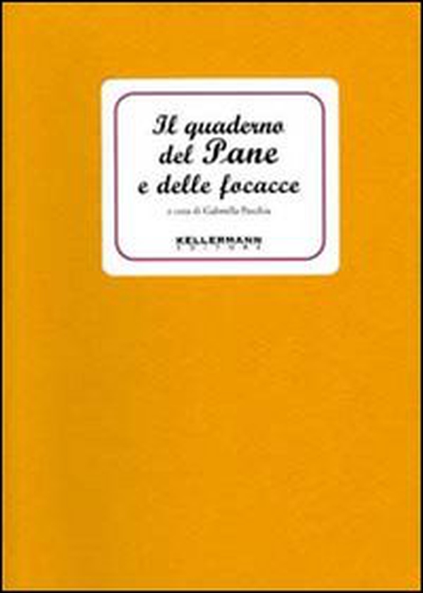 Il quaderno del pane e delle focacce - Librerie.coop Il quaderno del pane e delle focacce - Librerie.coop