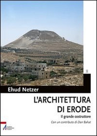 L'architettura di Erode. Il grande costruttore - Librerie.coop