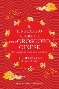 Il linguaggio segreto dell’oroscopo cinese - Librerie.coop
