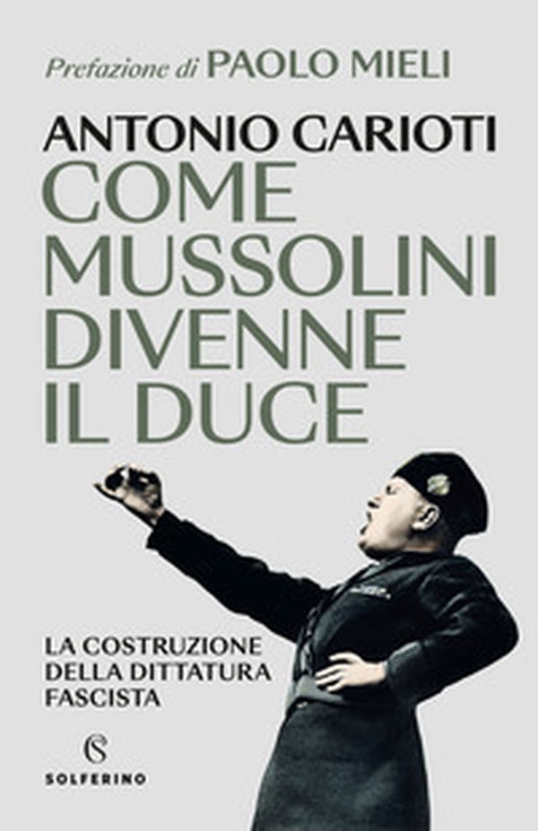 Come Mussolini divenne il duce. La costruzione della dittatura fascista - Librerie.coop Come Mussolini divenne il duce. La costruzione della dittatura fascista - Librerie.coop