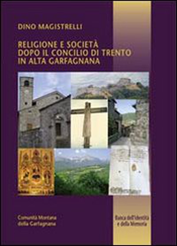 Religione e società dopo il Concilio di Trento in alta Garfagnana - Librerie.coop Religione e società dopo il Concilio di Trento in alta Garfagnana - Librerie.coop