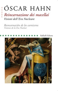 Reincarnazione dei macellai. Visioni dell'Era Nucleare-Reencarnación de los carniceros. Visiones de la Era Nuclear. Testo originale a fronte - Librerie.coop
