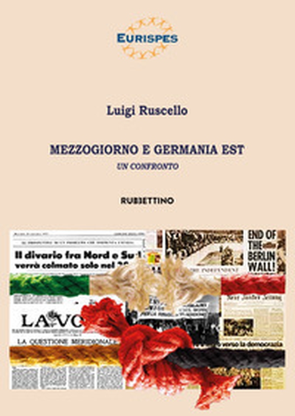 Mezzogiorno e Germania Est. Un confronto - Librerie.coop Mezzogiorno e Germania Est. Un confronto - Librerie.coop