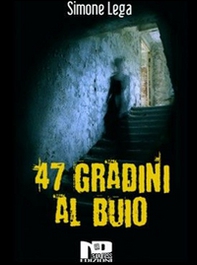 47 gradini al buio - Librerie.coop