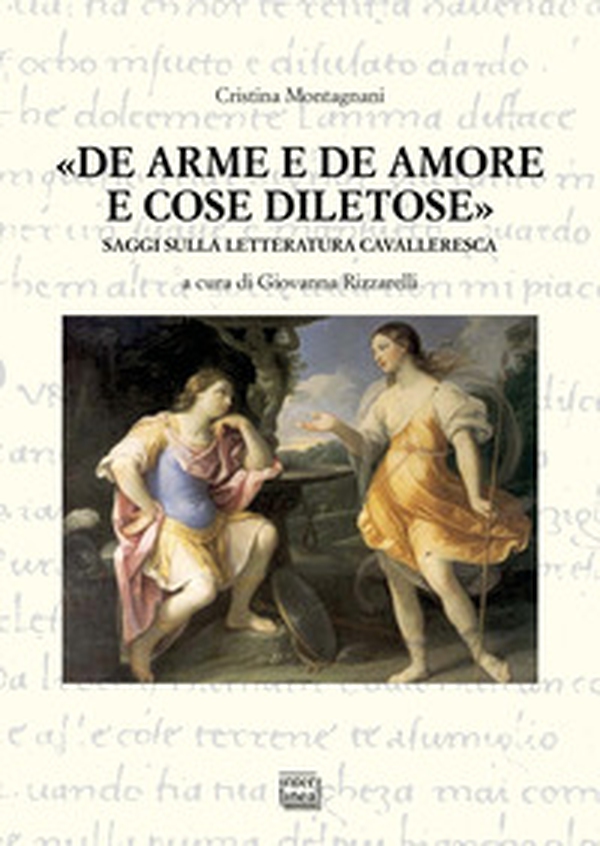«De arme e de amore e cose diletose». Saggi sulla letteratura cavalleresca - Librerie.coop «De arme e de amore e cose diletose». Saggi sulla letteratura cavalleresca - Librerie.coop