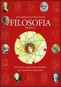 Atlante illustrato di filosofia pratica da tenere sempre sul comodino per ricalcolare il percorso - Librerie.coop Atlante illustrato di filosofia pratica da tenere sempre sul comodino per ricalcolare il percorso - Librerie.coop