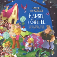 Hansel e Gretel. Favole con morale - Librerie.coop
