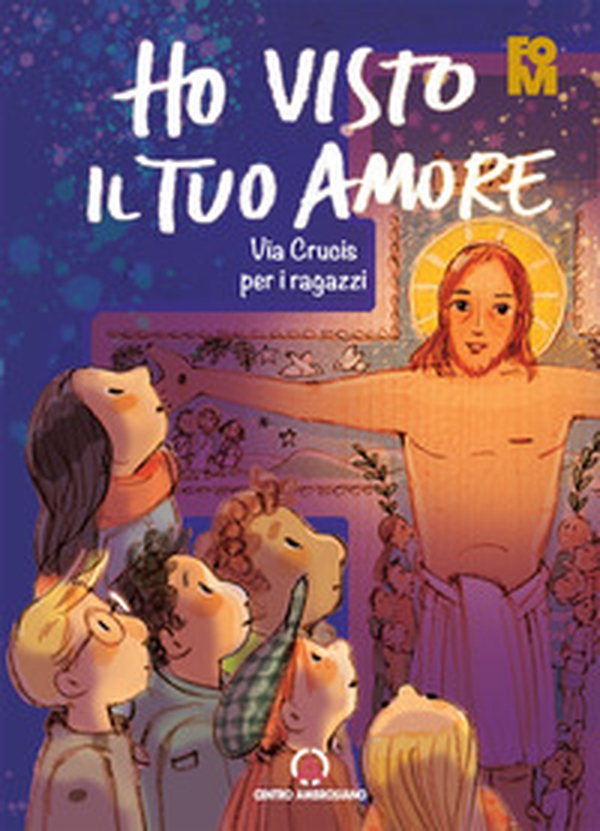 Ho visto il tuo amore. Via Crucis per i ragazzi - Librerie.coop Ho visto il tuo amore. Via Crucis per i ragazzi - Librerie.coop