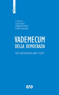 Vademecum della democrazia. Un dizionario per tutti - Librerie.coop