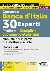 Concorso Banca d'Italia 30 esperti. Profilo A. Discipline economico-aziendali. Manuale per la prova preselettiva e scritta. Teoria e quiz - Librerie.coop Concorso Banca d'Italia 30 esperti. Profilo A. Discipline economico-aziendali. Manuale per la prova preselettiva e scritta. Teoria e quiz - Librerie.coop