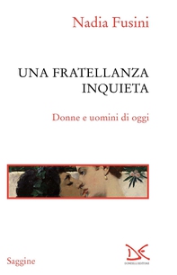 Una fratellanza inquieta - Librerie.coop Una fratellanza inquieta - Librerie.coop