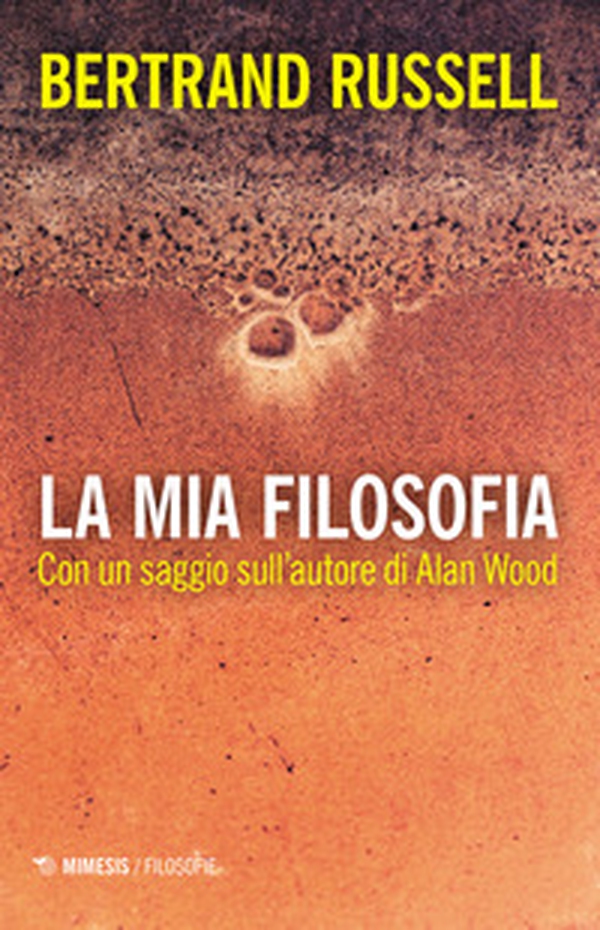 La mia filosofia. Con un saggio sull'autore di Alan Wood - Librerie.coop La mia filosofia. Con un saggio sull'autore di Alan Wood - Librerie.coop