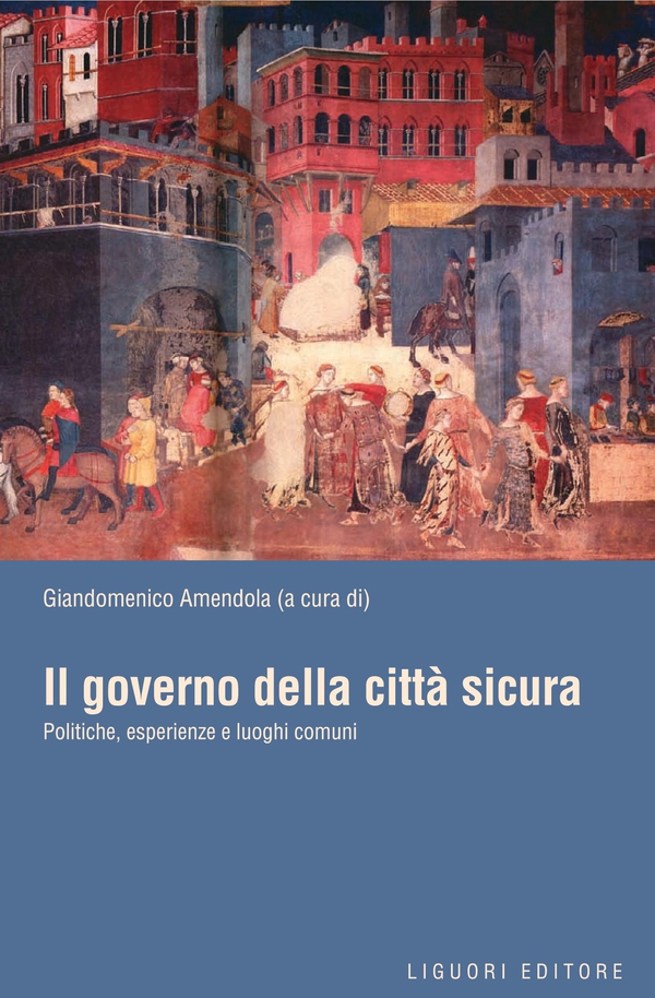Il governo della città sicura - Librerie.coop Il governo della città sicura - Librerie.coop