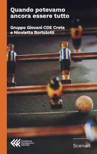 Quando potevamo ancora essere tutto - Librerie.coop