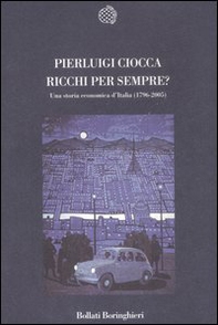Ricchi per sempre? Una storia economica d'Italia (1796-2005) - Librerie.coop Ricchi per sempre? Una storia economica d'Italia (1796-2005) - Librerie.coop