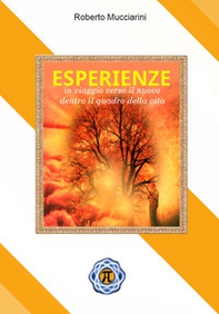 Esperienze. In viaggio verso il nuovo dentro il quadro della vita - Librerie.coop Esperienze. In viaggio verso il nuovo dentro il quadro della vita - Librerie.coop