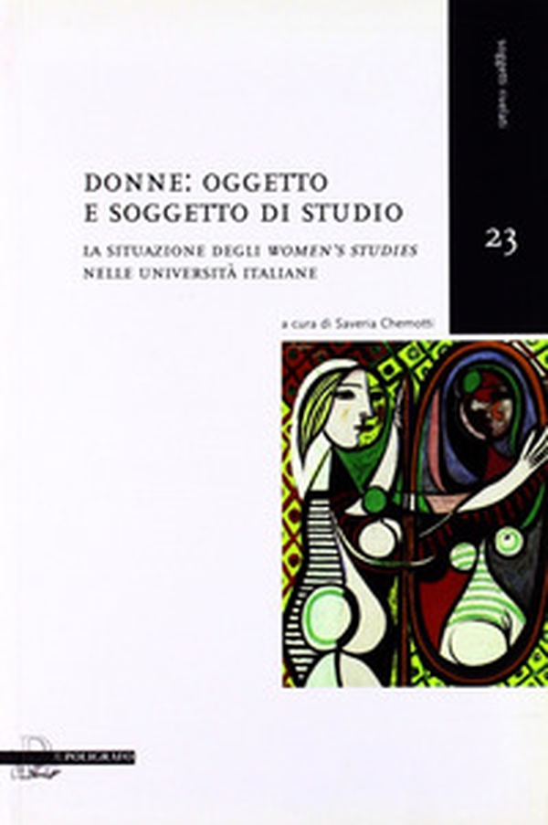 Donne oggetto e soggetto di studio. La situazione degli women.s studies nelle università italiane - Librerie.coop Donne oggetto e soggetto di studio. La situazione degli women.s studies nelle università italiane - Librerie.coop